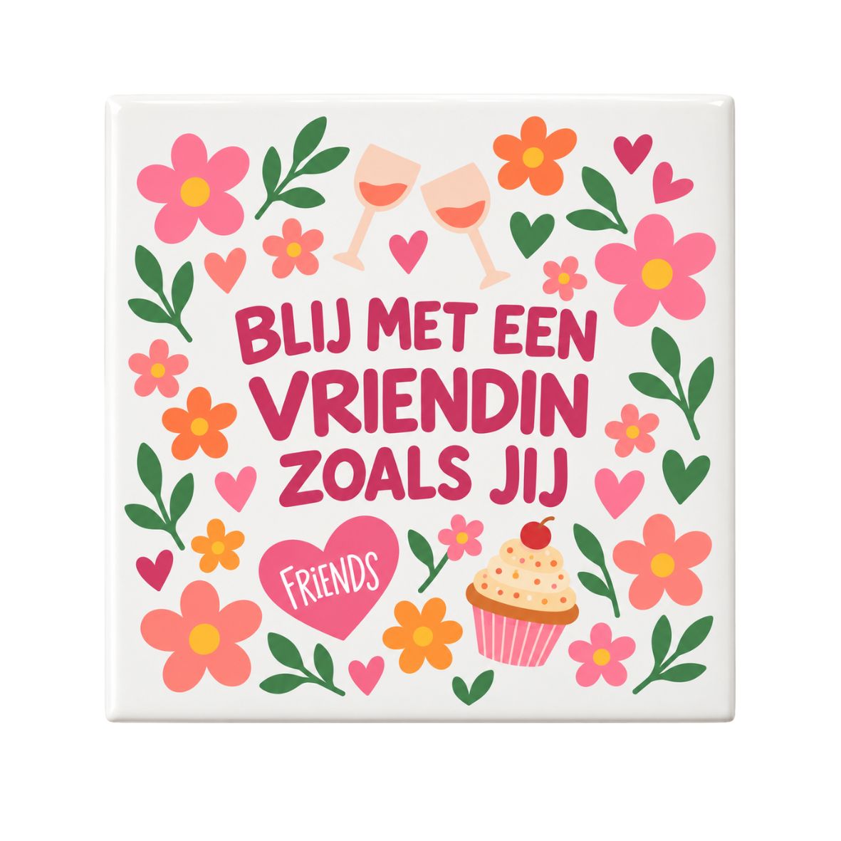 Tegel | Blij met een vriendin zoals jij