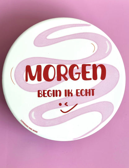Decoratiebord | Morgen begin ik echt